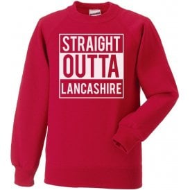 Straight Outta Lancashire Sweatshirt