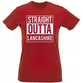 Straight Outta Lancashire Womens Slim Fit T-Shirt