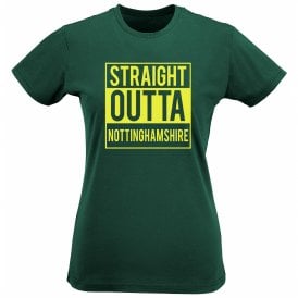 Straight Outta Nottinghamshire Womens Slim Fit T-Shirt