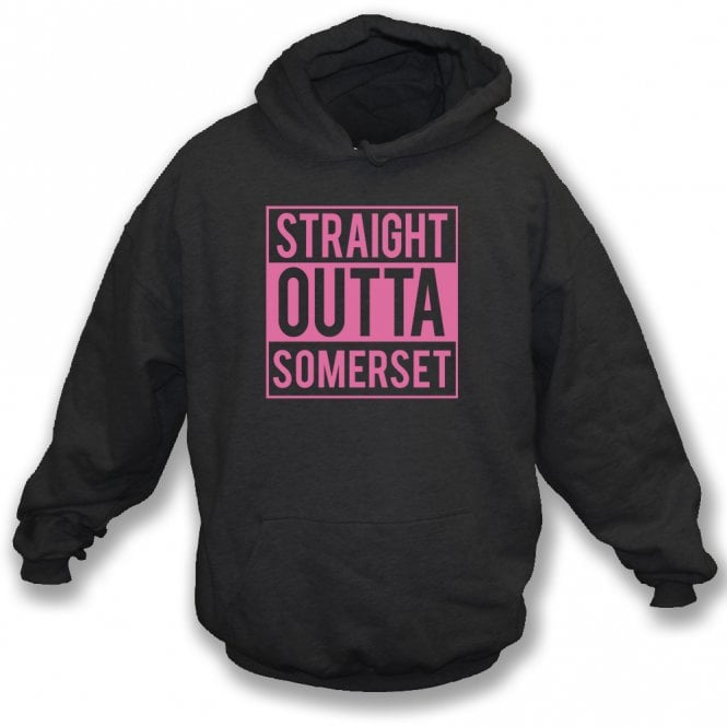 Straight Outta Somerset Hooded Sweatshirt
