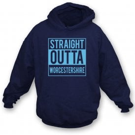 Straight Outta Worcestershire Hooded Sweatshirt