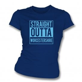Straight Outta Worcestershire Womens Slim Fit T-Shirt
