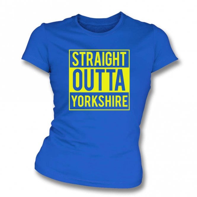 Straight Outta Yorkshire Womens Slim Fit T-Shirt
