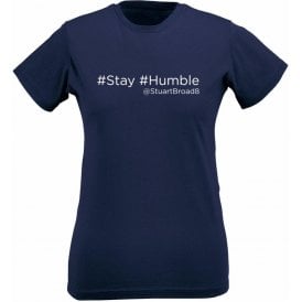Stuart Broad "Stay Humble" Twitter Womens Slim Fit T-Shirt