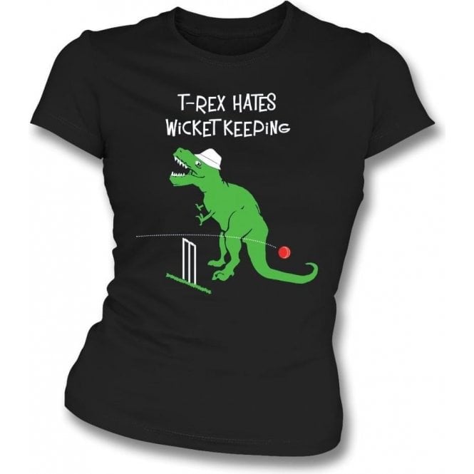 T-Rex Hates Wicketkeeping Womens Slim Fit T-Shirt