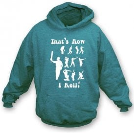 That's How I Roll Hooded Sweatshirt