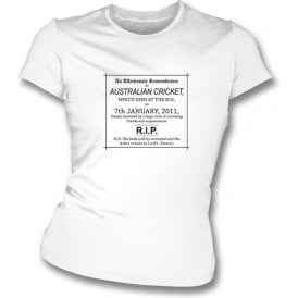 The Day Australian Cricket Died 07/01/2011 Womens Slim Fit T-Shirt