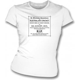 The Day Australian Cricket Died 08/08/2015 Womens Slim Fit T-Shirt