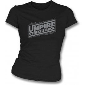 The Umpire Strikes Back Womens Slim Fit T-Shirt