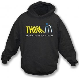 Think Don't Drink and Drive Hooded Sweatshirt