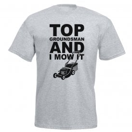 Top Groundsman And I Mow It T-Shirt