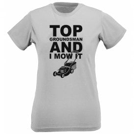 Top Groundsman And I Mow It Womens Slim Fit T-Shirt