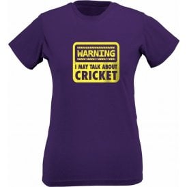 Warning: I May Talk About Cricket Womens Slim Fit T-Shirt