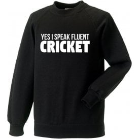 Yes, I Speak Fluent Cricket Sweatshirt