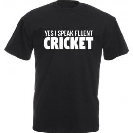 Yes, I Speak Fluent Cricket T-Shirt